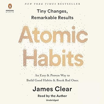 Cover of the book 'Atomic Habits' by James Clear, featuring the subtitle 'Tiny Changes, Remarkable Results: An Easy & Proven Way to Build Good Habits & Break Bad Ones.